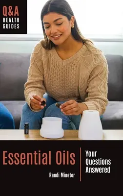 Esenciálne oleje: Odpovede na vaše otázky - Essential Oils: Your Questions Answered