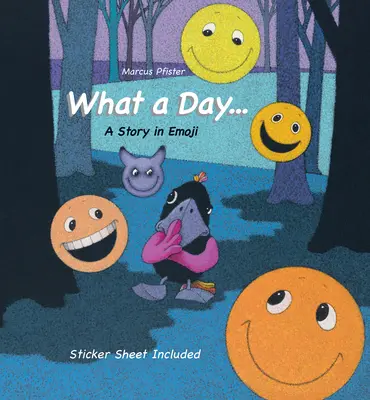 Čo je to za deň...: Príbeh v emoji [s opakovane použiteľnými samolepkami] - What a Day...: A Story in Emoji [With Reusable Stickers]