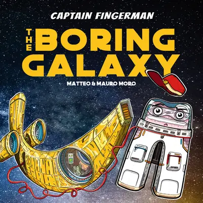 Kapitán Fingerman: Nudná galaxia - Captain Fingerman: The Boring Galaxy
