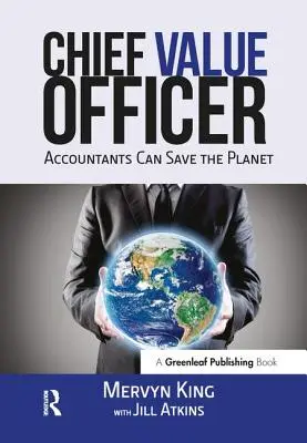 Chief Value Officer: Účtovníci môžu zachrániť planétu - The Chief Value Officer: Accountants Can Save the Planet