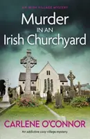 Vražda na írskom cintoríne - Návyková útulná dedinská záhada - Murder in an Irish Churchyard - An addictive cosy village mystery
