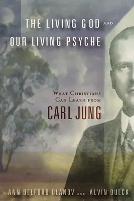 Živý Boh a naša živá psychika: Čo sa kresťania môžu naučiť od Carla Junga - The Living God and Our Living Psyche: What Christians Can Learn from Carl Jung