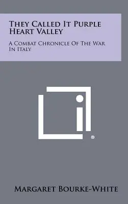 Nazvali ho Údolie purpurových sŕdc: Bojová kronika vojny v Taliansku - They Called It Purple Heart Valley: A Combat Chronicle Of The War In Italy