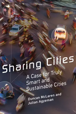 Zdieľanie miest: Prípad pre skutočne inteligentné a udržateľné mestá - Sharing Cities: A Case for Truly Smart and Sustainable Cities