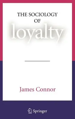 Sociológia lojality - The Sociology of Loyalty