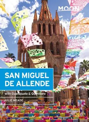 Mesiac San Miguel de Allende: S Guanajuato & Quertaro - Moon San Miguel de Allende: With Guanajuato & Quertaro