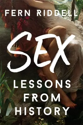 Sex: Lekcie z histórie - Sex: Lessons from History