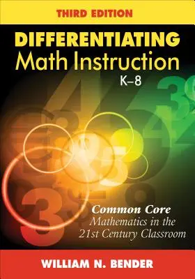 Diferencované vyučovanie matematiky, K-8: Spoločný základ matematiky v triede 21. storočia - Differentiating Math Instruction, K-8: Common Core Mathematics in the 21st Century Classroom