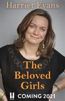 Milované dievčatá - nový román od autorky desiatich bestsellerov Harriet Evansovej - Beloved Girls - The STUNNING new novel from top ten bestselling author Harriet Evans