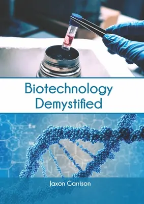 Demystifikovaná biotechnológia - Biotechnology Demystified