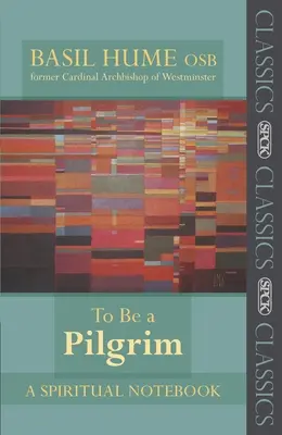 Byť pútnikom: Duchovný zápisník - To Be a Pilgrim: A Spiritual Notebook