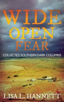 Doširoka otvorený strach: Zborník južanských temných stĺpov - Wide Open Fear: Collected Southern Dark Columns