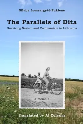 Paralely Dity: Prežitie nacizmu a komunizmu v Litve - The Parallels of Dita: Surviving Nazism and Communism in Lithuania