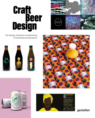 Dizajn remeselného piva: Dizajn, ilustrácie a značka súčasných pivovarov - Craft Beer Design: The Design, Illustration and Branding of Contemporary Breweries