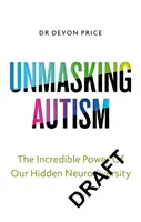 Odhalenie autizmu - sila prijatia našej skrytej neurodiverzity - Unmasking Autism - The Power of Embracing Our Hidden Neurodiversity