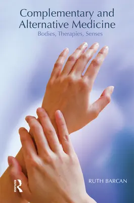 Komplementárna a alternatívna medicína - telá, terapie, zmysly - Complementary and Alternative Medicine - Bodies, Therapies, Senses