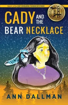 Cady a medvedí náhrdelník: Cady Whirlwind Thunder Mystery, 2. vyd. - Cady and the Bear Necklace: A Cady Whirlwind Thunder Mystery, 2nd Ed.