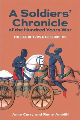 Kronika vojakov storočnej vojny: rukopis kolégia zbraní M 9 - A Soldiers' Chronicle of the Hundred Years War: College of Arms Manuscript M 9