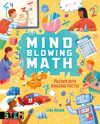 Matematika, ktorá ohromuje: Plná úžasných faktov! - Mind-Blowing Math: Packed with Amazing Facts!