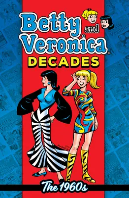 Betty a Veronika desaťročia: Šesťdesiate roky - Betty & Veronica Decades: The 1960s
