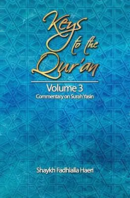 Kľúče ku Koránu: 3. zväzok: komentár k súre Jásín - Keys to the Qur'an: Volume 3: Commentary on Surah Yasin