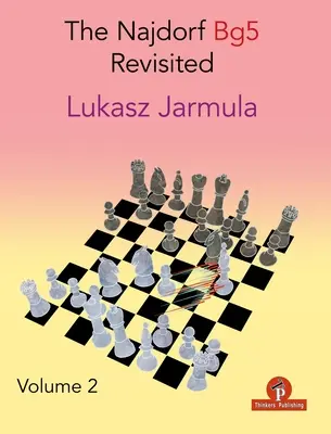 Najdorf Bg5 Revisited - 2. diel - The Najdorf Bg5 Revisited - Volume 2