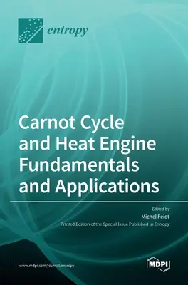Základy a aplikácie Carnotovho cyklu a tepelného motora - Carnot Cycle and Heat Engine Fundamentals and Applications