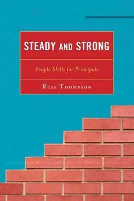 Stabilný a silný: Ľudské zručnosti pre riaditeľov - Steady and Strong: People Skills for Principals