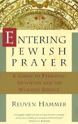 Vstup do židovskej modlitby: Židovské náboženstvo: sprievodca osobnou zbožnosťou a bohoslužbou - Entering Jewish Prayer: A Guide to Personal Devotion and the Worship Service