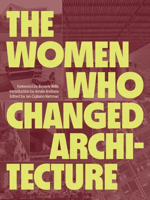Ženy, ktoré zmenili architektúru - The Women Who Changed Architecture