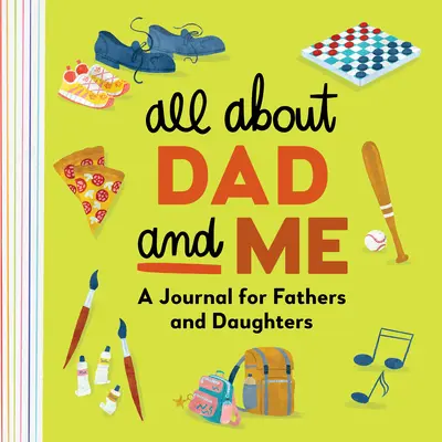 Všetko o otcovi a mne: Denník pre otcov a dcéry - All about Dad and Me: A Journal for Fathers and Daughters