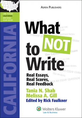 Čo nepísať: Skutočné eseje, skutočné výsledky, skutočná spätná väzba (California) - What Not to Write: Real Essays, Real Scores, Real Feedback (California)