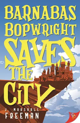 Barnabas Bopwright zachraňuje mesto - Barnabas Bopwright Saves the City