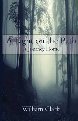Svetlo na ceste: Cesta domov - A Light on the Path: A Journey Home