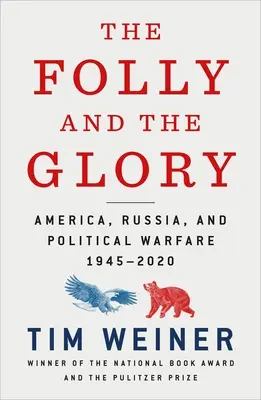 Šialenstvo a sláva: Amerika, Rusko a politická vojna v rokoch 1945 - 2020 - The Folly and the Glory: America, Russia, and Political Warfare 1945-2020