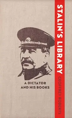 Stalinova knižnica: Diktátor a jeho knihy - Stalin's Library: A Dictator and His Books