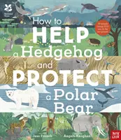 National Trust: Ako pomôcť ježkovi a ochrániť ľadového medveďa - 70 každodenných spôsobov, ako zachrániť našu planétu - National Trust: How to Help a Hedgehog and Protect a Polar Bear - 70 Everyday Ways to Save Our Planet