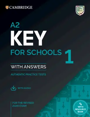 A2 Key for Schools 1 for the Revised 2020 Exam Student's Book with Answers with Audio with Resource Bank (Kľúč pre školy 1 k revidovanej skúške 2020): Autentické cvičné testy - A2 Key for Schools 1 for the Revised 2020 Exam Student's Book with Answers with Audio with Resource Bank: Authentic Practice Tests