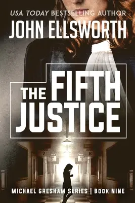Piata spravodlivosť: Právnické trilery - The Fifth Justice: Legal Thrillers
