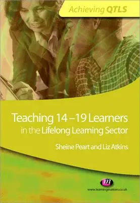 Vyučovanie žiakov od 14 do 19 rokov v sektore celoživotného vzdelávania - Teaching 14-19 Learners in the Lifelong Learning Sector