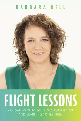 Letecké lekcie: Učebné lekcie: prekonávanie životných turbulencií a učenie sa lietať vysoko - Flight Lessons: Navigating Through Life's Turbulence and Learning to Fly High