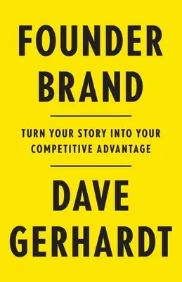 Zakladateľ značky: Premeňte svoj príbeh na konkurenčnú výhodu - Founder Brand: Turn Your Story Into Your Competitive Advantage