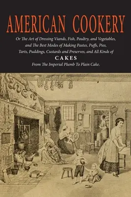 Americká kuchárka (Prvá americká kuchárska kniha) - American Cookery (The First American Cookbook)