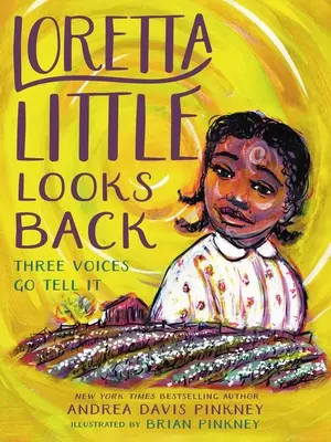Loretta Little sa obzerá späť: Tri hlasy to povedia - Loretta Little Looks Back: Three Voices Go Tell It