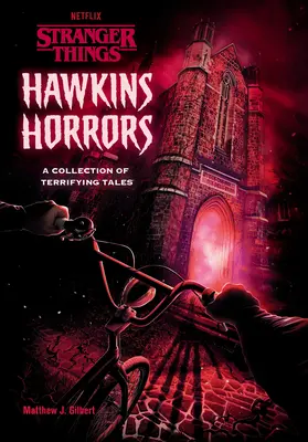 Hawkinsove hrôzy (Stranger Things): Zbierka desivých príbehov - Hawkins Horrors (Stranger Things): A Collection of Terrifying Tales