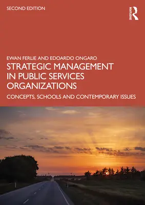 Strategické riadenie v organizáciách verejných služieb: Koncepcie, školy a súčasné problémy - Strategic Management in Public Services Organizations: Concepts, Schools and Contemporary Issues