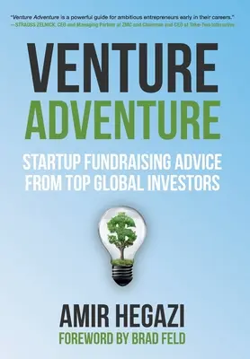 Dobrodružný podnik: Rady pre získavanie finančných prostriedkov pre začínajúce podniky od najlepších svetových investorov - Venture Adventure: Startup Fundraising Advice from Top Global Investors