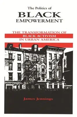 Politika posilnenia postavenia černochov: Transformácia černošského aktivizmu v mestskej Amerike - The Politics of Black Empowerment: The Transformation of Black Activism in Urban America