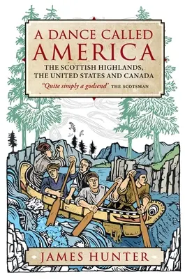 Tanec zvaný Amerika: Škótska vysočina, Spojené štáty a Kanada - A Dance Called America: The Scottish Highlands, the United States and Canada