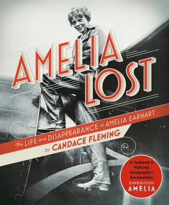 Stratená Amélia: Život a zmiznutie Amélie Earhartovej - Amelia Lost: The Life and Disappearance of Amelia Earhart